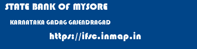 STATE BANK OF MYSORE  KARNATAKA GADAG GAJENDRAGAD   ifsc code